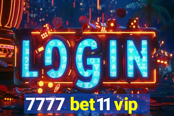 7777 bet11 vip